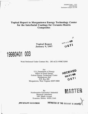 Topical report to Morgantown Energy Technology Center for the interfacial coatings for ceramic-matrix composites