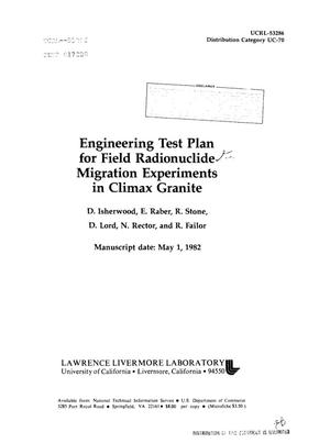 Engineering test plan for field radionuclide migration experiments in climax granite