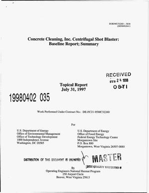 Concrete Cleaning, Inc. centrifugal shot blaster: Baseline report; Summary