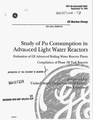 Study of Pu consumption in advanced light water reactors: Evaluation of GE advanced boiling water reactor plants - compilation of Phase 1B task reports