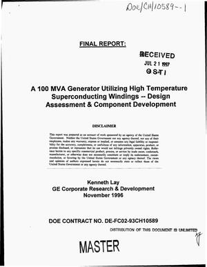 A 100 MVA generator utilizing high temperature superconducting windings -- design assessment & component development. Final report