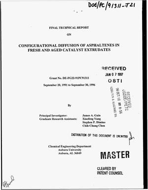 Configurational diffusion of asphaltenes in fresh and aged catalyst extrudates. Final technical report, September 20, 1991--September 30, 1996