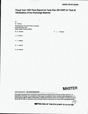 Primary view of object titled 'Fiscal year 1997 final report for task plan SR-16WT-31 task B, vitrification of ion exchange material'.
