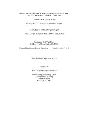 Development and Testing of Industrial Scale, Coal-Fired Combustin System, Phase 3. Twenty second technical progress report, April 1-June 30, 1997