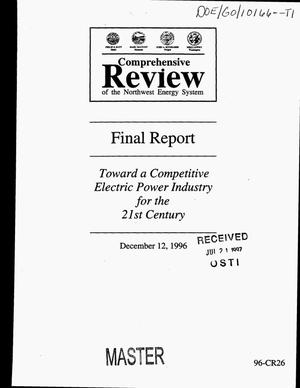 Toward a competitive electric power industry for the 21. century. Comprehensive Review of the Northwest Energy System final report