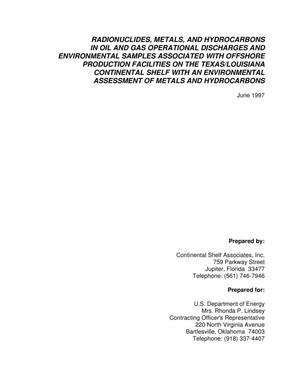 Radionuclides, Metals, and Hydrocarbons in Oil and Gas Operational Discharges and Environmental Samples Associated with Offshore Production Facilities on the Texas/Louisiana Continental Shelf with an Environmental Assessment of Metals and Hydrocarbons.