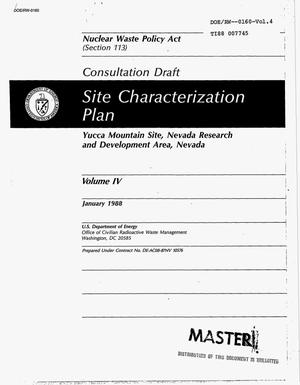 Site characterization plan: Yucca Mountain site, Nevada research and development area, Nevada: Consultation draft, Nuclear Waste Policy Act: Volume 4
