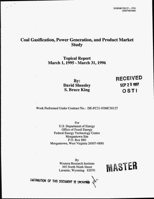 Coal gasification power generation, and product market study. Topical report, March 1, 1995--March 31, 1996