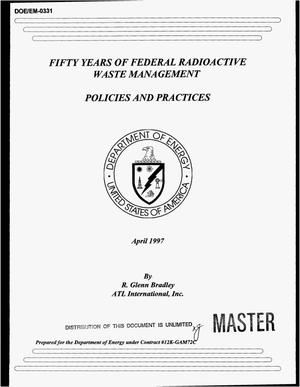 Fifty years of federal radioactive waste management: Policies and practices