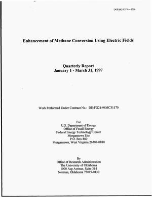 Enhancement of methane conversion using electric fields. Quarterly report, January 1--March 31, 1997