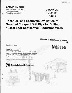 Technical and economic evaluation of selected compact drill rigs for drilling 10,000 foot geothermal production wells