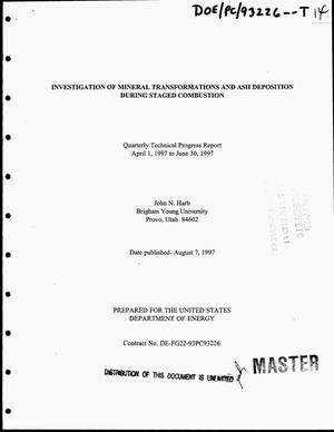 Investigation of mineral transformations and ash deposition during staged combustion. Quarterly technical progress report, April 1, 1997--June 30, 1997
