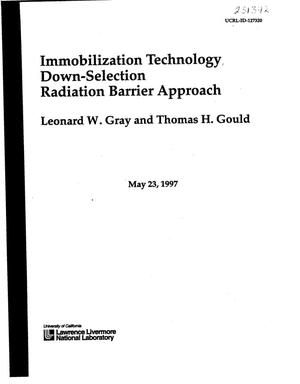 Immobilization technology down-selection radiation barrier approach