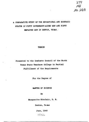 Primary view of object titled 'A Comparative Study of the Educational and Economic Status of Fifty Government-Aided Men and Fifty Employed Men in Denton, Texas'.