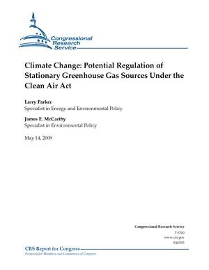 Climate Change: Potential Regulation of Stationary Greenhouse Gas Sources Under the Clean Air Act