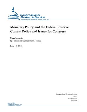 Monetary Policy and the Federal Reserve: Current Policy and Issues for Congress