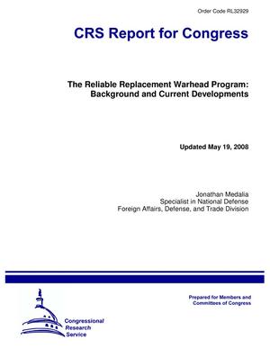 The Reliable Replacement Warhead Program: Background and Current Developments