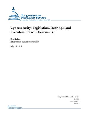 Cybersecurity: Legislation, Hearings, and Executive Branch Documents