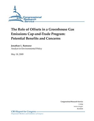 The Role of Offsets in a Greenhouse Gas Emissions Cap-and-Trade Program: Potential Benefits and Concerns