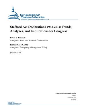 Stafford Act Declarations 1953-2014: Trends, Analyses, and Implications for Congress