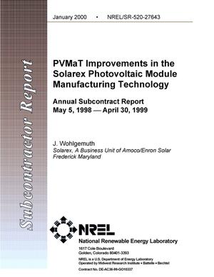 PVMaT improvements in the Solarex photovoltaic module manufacturing technology: Annual subcontract report: May 5, 1998 -- April 30, 1999