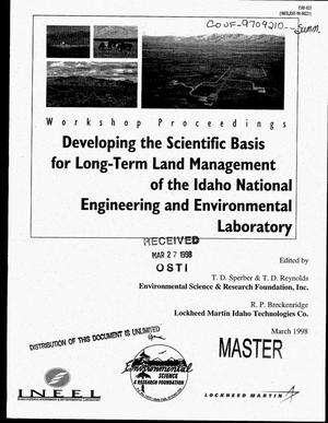 Workshop proceedings: Developing the scientific basis for long-term land management of the Idaho National Engineering and Environmental Laboratory