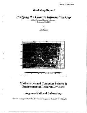 Workshop report - Bridging the Climate Information held at Argonne National Laboratory September 29, 1999