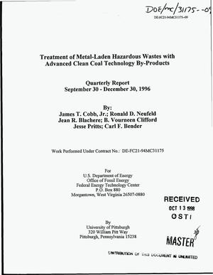 Treatment of metal-laden hazardous wastes with advanced clean coal technology by-products. Quarterly report, September 30--December 30, 1996