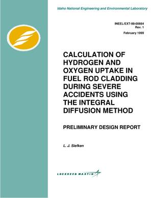Calculation of hydrogen and oxygen uptake in fuel rod cladding during severe accidents using the integral diffusion method -- Preliminary design report