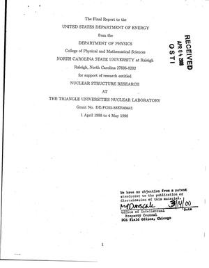 Nuclear Structure Research at the Triangle Universities Nuclear Laboratory. [Final report, 1 April 1988 to 4 May 1998]