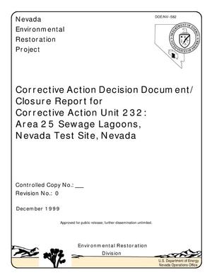 Corrective Action Decision Document/Closure Report for Corrective Action Unit 232: Area 25 Sewage Lagoons, Nevada Test Site, Nevada