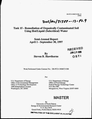 Task 15 -- Remediation of organically contaminated soil using hot/liquid (subcritical) water. Semi-annual report, April 1--September 30, 1997