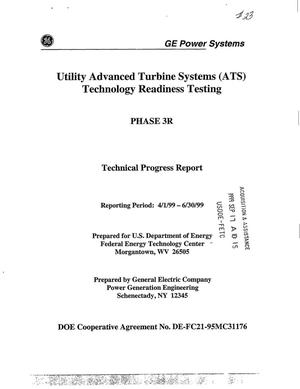 UTILITY ADVANCED TURBINE SYSTEMS (ATS) TECHNOLOGY READINESS TESTING: PHASE 3R