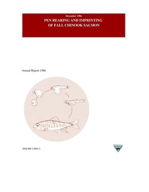Pen Rearing and Imprinting of Fall Chinook Salmon, 1986 Annual Report.
