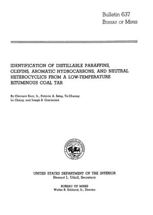 Identification of Distillable Paraffins, Olefins, Aromatic Hydrocarbons, and Neutral Heterocyclics from A Low-Temperature Bituminous Coal Tar