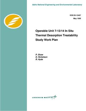 Operable Unit 7-13/14 in situ thermal desorption treatability study work plan