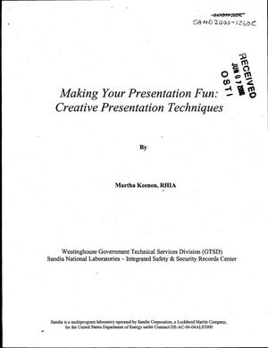 Making your presentation fun: creative presentation techniques