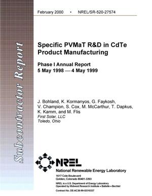 Specific PVMaT R and D in CdTe product manufacturing: Phase 1 annual report, 5 May 1998--4 May 1999