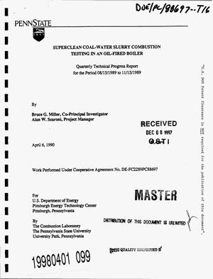 Superclean coal-water slurry combustion testing in an oil-fired boiler. Quarterly technical progress report, August 15--November 15, 1989