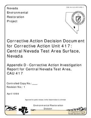 Corrective Action Decision Document for Corrective Action Unit 417: Central Nevada Test Area Surface, Nevada Appendix D - Corrective Action Investigation Report, Central Nevada Test Area, CAU 417