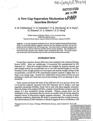 A new gap separation mechanism for APS insertion devices.