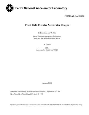 Fixed field circular accelerator designs