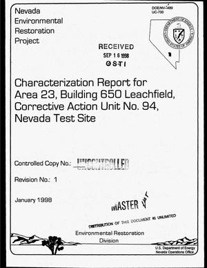 Characterization report for Area 23, Building 650 Leachfield, Corrective Action Unit Number 94, Nevada Test Site. Revision 1