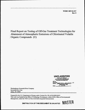 Final Report on Testing of Off-Gas Treatment Technologies for Abatement of Atmospheric Emissions of Chlorinated Volatile Organic Compounds