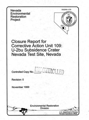 Closure Report for Corrective Action Unit 109: U-2bu Subsidence Crater Nevada Test Site, Nevada