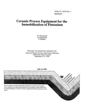 Ceramic process equipment for the immobilization of plutonium