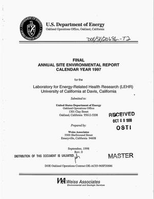 Final annual site environmental report, calendar year 1997, for the Laboratory for Energy-Related Health Research (LEHR), University of California at Davis, California