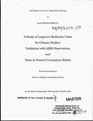 A study of longwave radiation codes for climate studies: Validation with ARM observations and tests in general circulation models. Final report, September 15, 1990--October 31, 1994