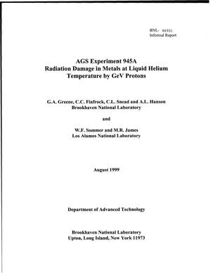 AGS Experiment 945A Radiation Damage in Metals at Liquid Helium Temperature by GeV Protons