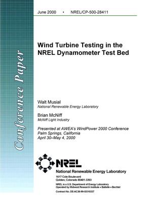 Wind turbine testing in the NREL dynamometer test bed